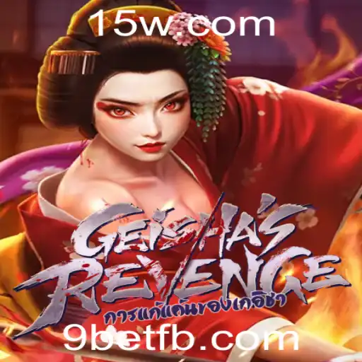 GeishasRevenge: O Fascinante Mundo do Jogo de Casino e a Estratégia 9bet